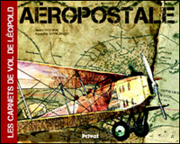 Aéropostale, les carnets de vol de Léopold