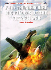 F-105 Thunderchief MiG Killers of the Vietnam War