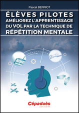 Élèves pilotes, Améliorez l’apprentissage du vol par la technique de répétition mentale