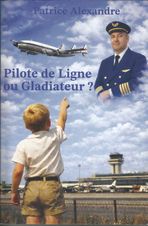 Pilote de Ligne ou Gladiateur&nbsp;?